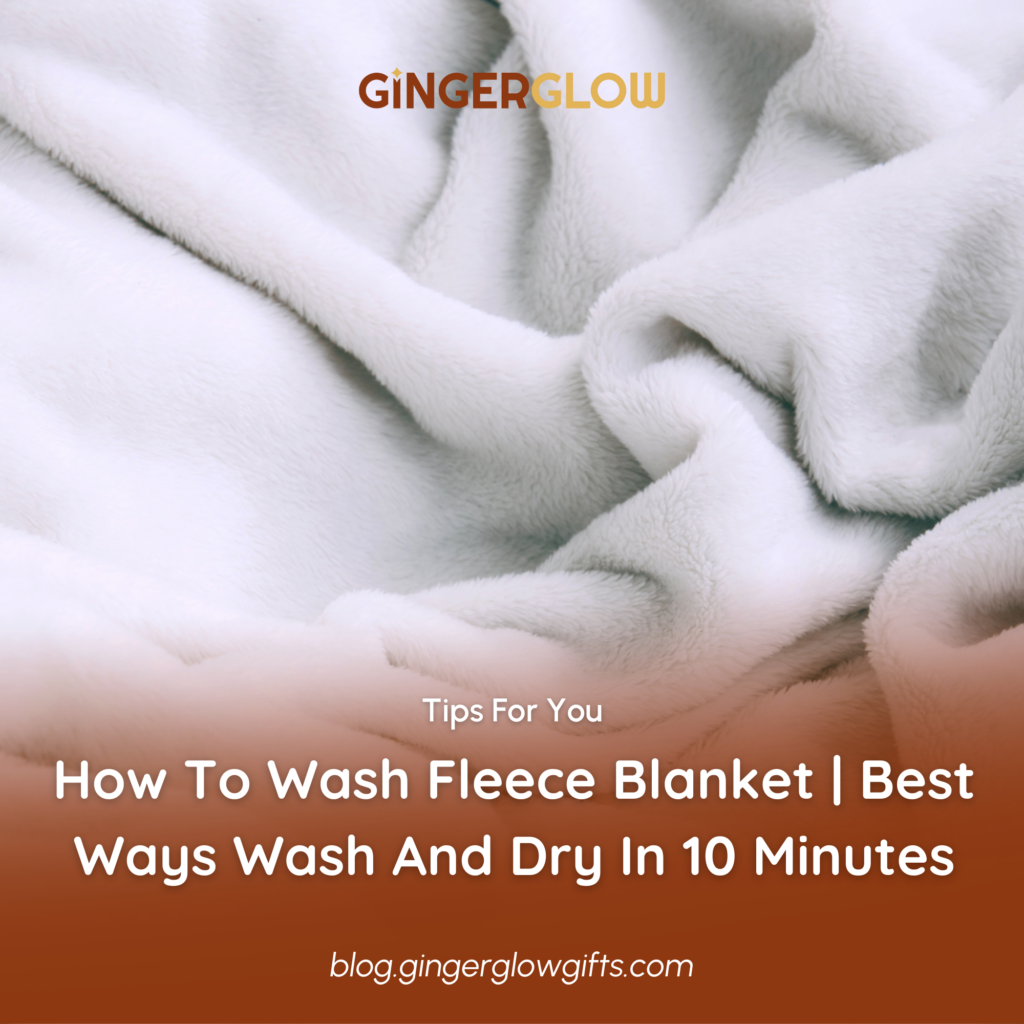 How To Wash Fleece Blanket | Best Ways Wash And Dry In 10 Minutes