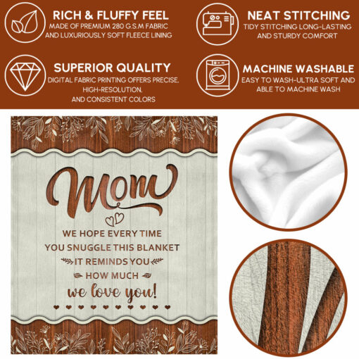 Gingerglowgifts Mom We Hope Everytime You Snuggle This Blanket We Love You Fleece Blanket, Gifts For Mom MLN2936PS