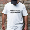 Gingerglowgifts Gifts For Dad, Father's Day Tee, I'm Good In Bed T-Shirt VTM30HVN