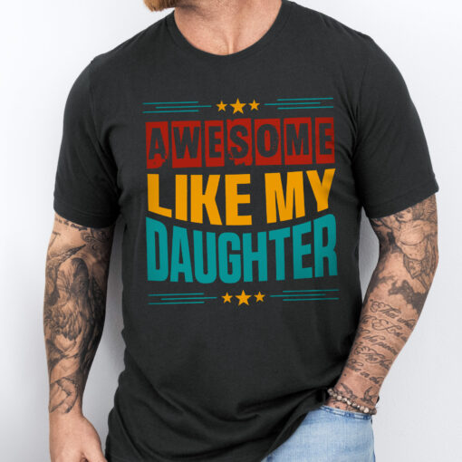 Gingerglowgifts Father's Day T-Shirt, Gifts For Dad, Awesome Like My Daughter T-Shirt VTM47HVN