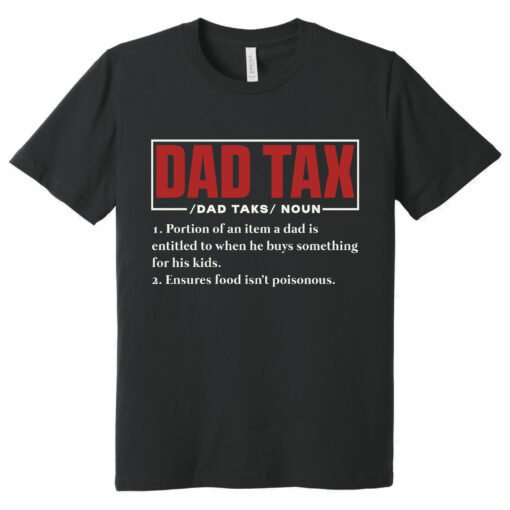 Gingerglowgifts Father's Day T-Shirt, Gifts For Dad, Dad Tax T-Shirt VTM49HVN