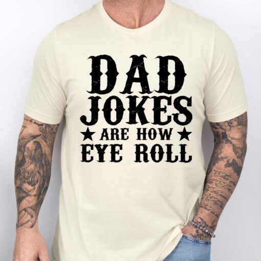 Gingerglowgifts Gift For Dad, Dad Jokes Are How Eye Roll T-Shirt VTM74DNV