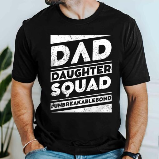 Gingerglowgifts Father's Day Gifts, Dad Daughter Squad Unbreakablebond T-Shirt VTM103DNV