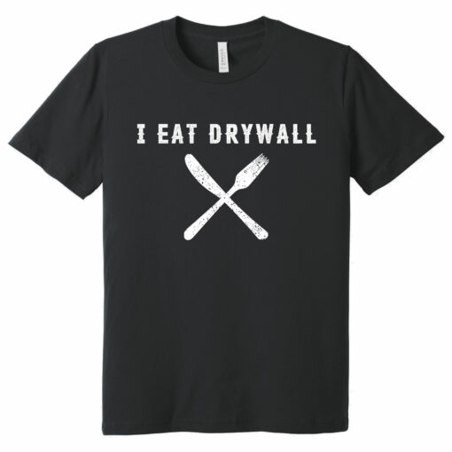 Gingerglowgifts Gift For Dad, Father's Day Tee, I Eat Drywall T-Shirt VTM34DNV