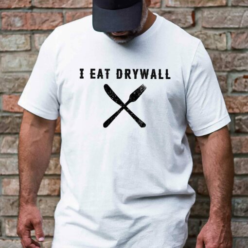 Gingerglowgifts Gift For Dad, Father's Day Tee, I Eat Drywall T-Shirt VTM34DNV