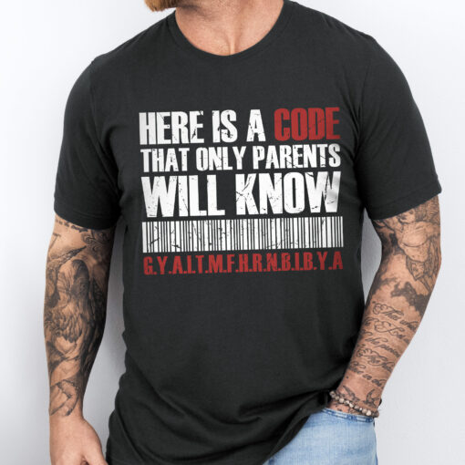 Gingerglowgifts Father's Day Tee, Here is a Code That Only Parents Will Know T-Shirt HTT79HVN