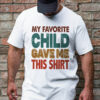 Gingerglowgifts Father's Day Tee, T-shirt Gifts For Dad, Favorite Child Give Me This Shirt T-shirt HTT60HVN