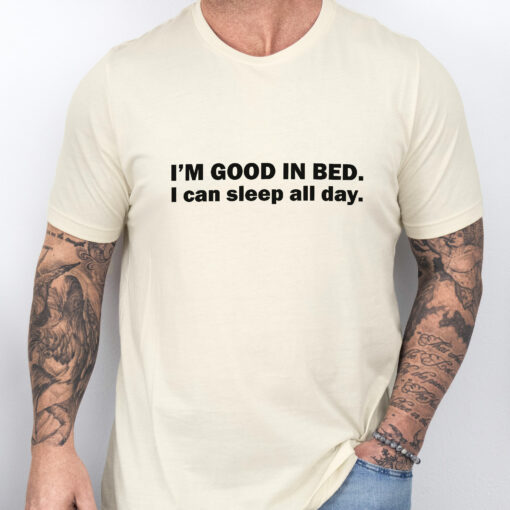 Gingerglowgifts Gifts For Dad, Father's Day Tee, I'm Good In Bed T-Shirt VTM30HVN