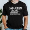 Gingerglowgifts Fathers Day Gift, Gift For Dads, Dad Joke Loading The Good The Bad The Terrible T-shirt HTT81DNV