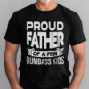 Father’s Day T-Shirt, Gifts For Dad, Proud Father Of A Dumbass Kid T-shirt