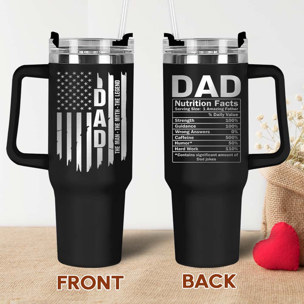 Dad Nutrition Facts, Father’s Day Gift For Dad, The Man The Myth The Legend Dad Engraved Tumbler 40oz