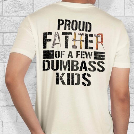 Gingerglowgifts Gift For Dad, Father Tools Tee, Proud Father Of a Few Dumbass Kids T-Shirt VTM75DNV