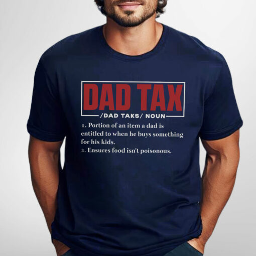 Gingerglowgifts Father's Day T-Shirt, Gifts For Dad, Dad Tax T-Shirt VTM49HVN