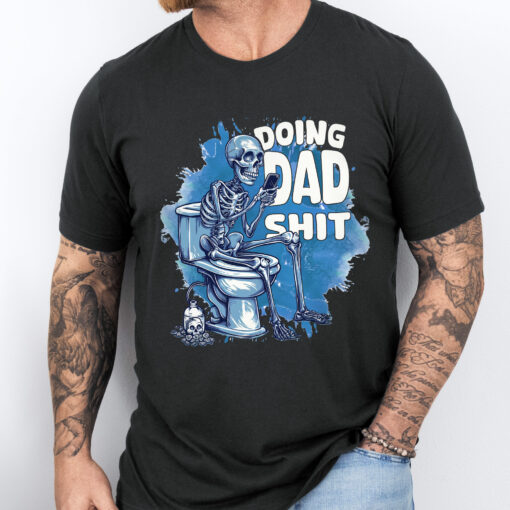 Gingerglowgifts Father's Day Gift, Funny Skeleton Toilet, Doing Dad Shit T-shirt HTT19HVN