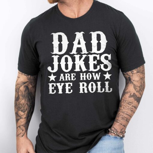 Gingerglowgifts Gift For Dad, Dad Jokes Are How Eye Roll T-Shirt VTM74DNV