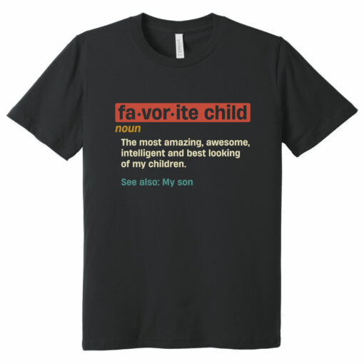 Gingerglowgifts Father's Day Tee, Favorite Child Definition, My Son T-Shirt VTM53DNV