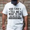 Gingerglowgifts Father's Day Tee, Gift For Grandpa, You're Not My Granddaughter T-Shirt VTM79DNV