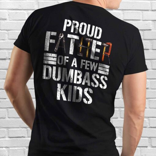 Gingerglowgifts Gift For Dad, Father Tools Tee, Proud Father Of a Few Dumbass Kids T-Shirt VTM75DNV