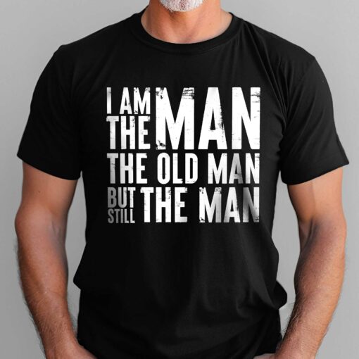 Gingerglowgifts Father's Day, Best Dad Ever, You're The Man Dad The Old Man But Still The Man HTT75DNV