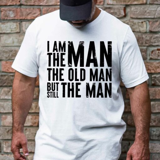 Gingerglowgifts Father's Day, Best Dad Ever, You're The Man Dad The Old Man But Still The Man HTT75DNV