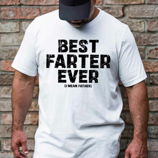 Gingerglowgifts Father's Day Gift, Best Farter Ever I mean Father T-Shirt VTM72DNV