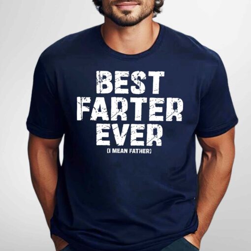 Gingerglowgifts Father's Day Gift, Best Farter Ever I mean Father T-Shirt VTM72DNV