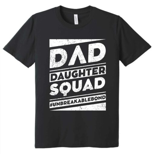 Gingerglowgifts Father's Day Gifts, Dad Daughter Squad Unbreakablebond T-Shirt VTM103DNV