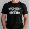 Gingerglowgifts Father's Day Shirts, Gift For Dad, I'm Not Daddy's Little Princess Tee VTM83DNV