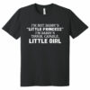 Gingerglowgifts Father's Day Shirts, Gift For Dad, I'm Not Daddy's Little Princess Tee VTM83DNV