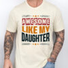 Gingerglowgifts Father's Day T-Shirt, Gifts For Dad, Awesome Like My Daughter T-Shirt VTM47HVN