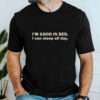 Gingerglowgifts Gifts For Dad, Father's Day Tee, I'm Good In Bed T-Shirt VTM30HVN