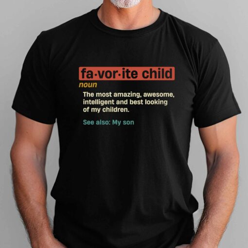 Gingerglowgifts Father's Day Tee, Favorite Child Definition, My Son T-Shirt VTM53DNV