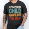 Gingerglowgifts Father's Day Tee, T-shirt Gifts For Dad, Favorite Child Give Me This Shirt T-shirt HTT60HVN