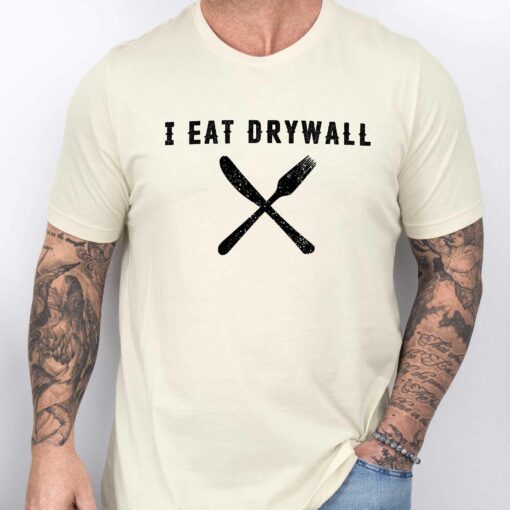 Gingerglowgifts Gift For Dad, Father's Day Tee, I Eat Drywall T-Shirt VTM34DNV