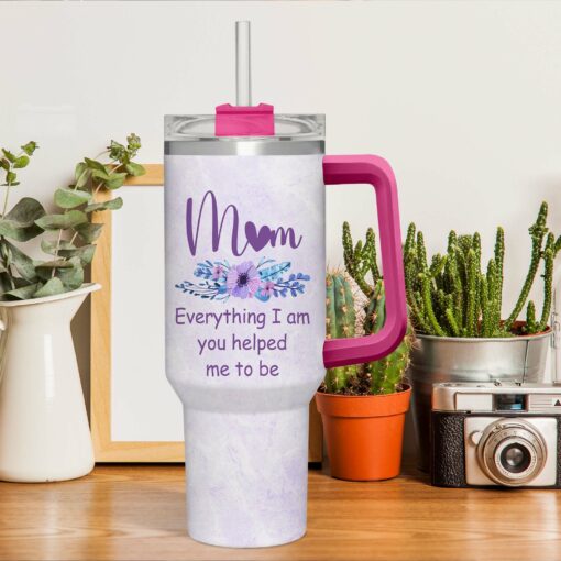 Gingerglowgifts Mother's Day Gift Mom Everything I AM You Helped Me To Be Tumbler 40oz TQN3035NTH