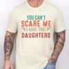 Gingerglowgifts Father's Day Tee, T-shirt Gifts For Dad, You Can't Scare Me I Have 2 Daughters T-shirt HTT41DNV