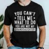 Gingerglowgifts Father's Day Tee, Gift For Grandpa, You're Not My Granddaughter T-Shirt VTM79DNV