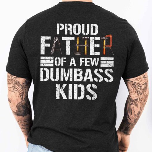 Gingerglowgifts Gift For Dad, Father Tools Tee, Proud Father Of a Few Dumbass Kids T-Shirt VTM75DNV